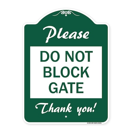 Designer Series Please Do Not Block Gate, Green & White Aluminum Architectural Sign